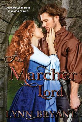 A Marcher Lord: A Novel of the Scottish Borders by Lynn Bryant