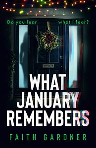 What January Remembers by Faith Gardner