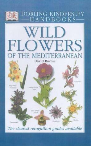 Wild Flowers of the Mediterranean by David Burnie