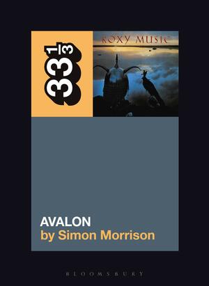 Roxy Music's Avalon by Simon A. Morrison