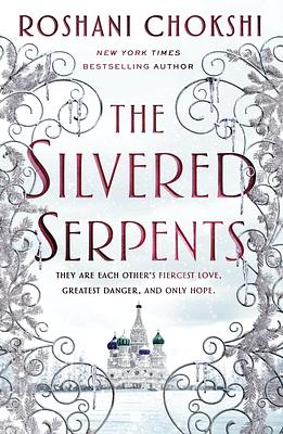 The Silvered Serpents by Roshani Chokshi