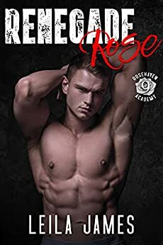 Renegade Rose by Leila James