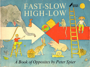 Fast-Slow High-Low by Peter Spier