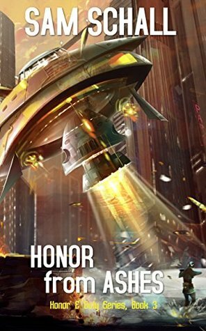 Honor from Ashes by Sam Schall, Amanda S. Green