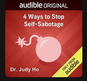 4 ways to stop self sabotage by Judy Ho
