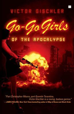 Go-Go Girls of the Apocalypse by Victor Gischler