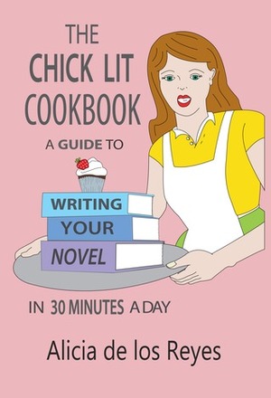 DIY Chick Lit: A Writing Guide by Alicia de los Reyes, Kelly Rizzetta, Erik de los Reyes