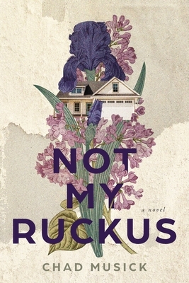 Not My Ruckus by Chad Musick