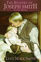 The History of Joseph Smith by His Mother by Lucy Mack Smith
