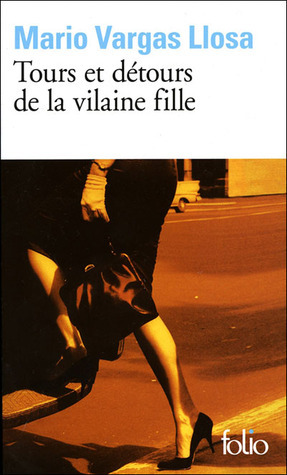 Tours et détours de la vilaine fille by Mario Vargas Llosa