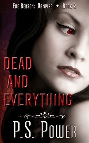 Dead and Everything by P.S. Power