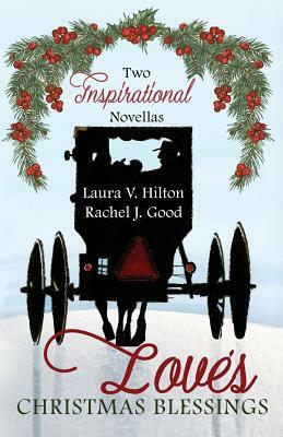 Love's Christmas Blessings by Celebrate Lit Publishing, Rachel J. Good, Laura V. Hilton