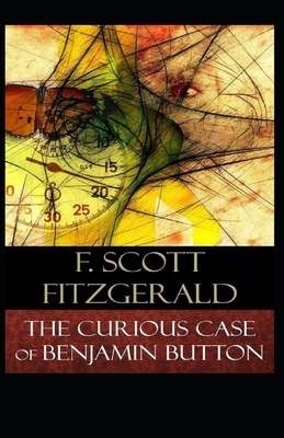 The Curious Case of Benjamin Button Illustrated by F. Scott Fitzgerald