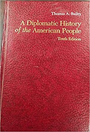 A Diplomatic History of the American People by Thomas A. Bailey