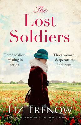 The Lost Soldiers: A Gripping Historical Novel of Love, Secrets and Sisterhood by Liz Trenow