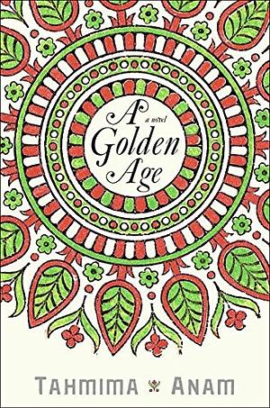 A Golden Age by Tahmima Anam