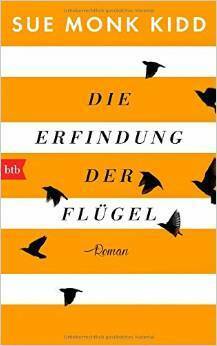 Die Erfindung der Flügel by Sue Monk Kidd, Astrid Mania