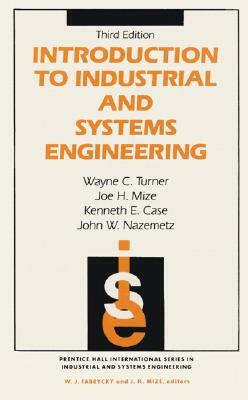 Introduction to Industrial and Systems Engineering by Kenneth Case, Joe Mize, Wayne Turner