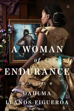 A Woman of Endurance by Dahlma Llanos-Figueroa