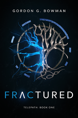 Fractured by Gordon G. Bowman