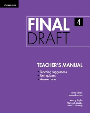 Final Draft Level 4 Teacher's Manual by Wendy Asplin, Monica F. Jacobe