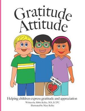Gratitude Attitude by Abbie Kelley