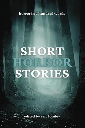 Short Horror Stories by Eric S. Fomley