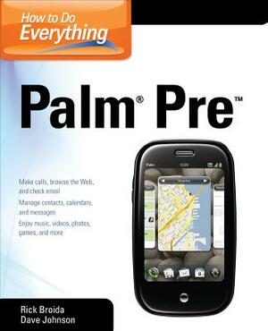 How to Do Everything Palm Pre by Rick Broida, Dave Johnson