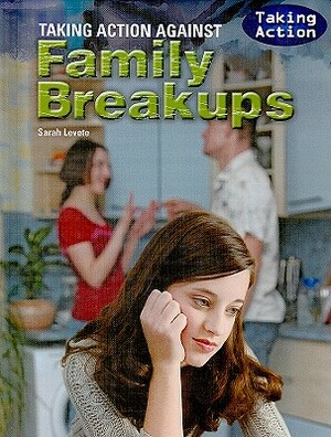 Taking Action Against Family Breakups by Sarah Levete