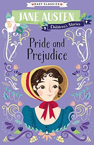 Pride and Prejudice (Jane Austen Children's Stories) by Jane Austen, Gemma Barder