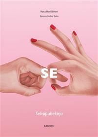 Se: seksipuhekirja by Rosa Meriläinen, Sanna, Seiko Salo