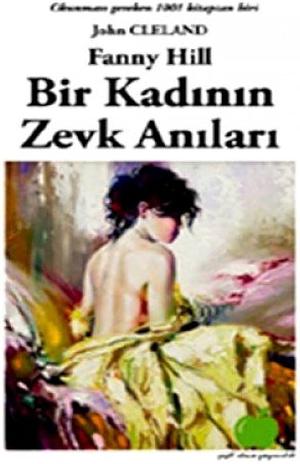 Fanny Hill: Bir Kadının Zevk Anıları by John Cleland