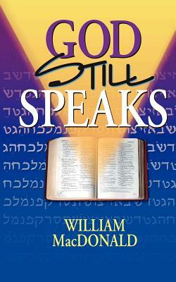 God Still Speaks by William MacDonald