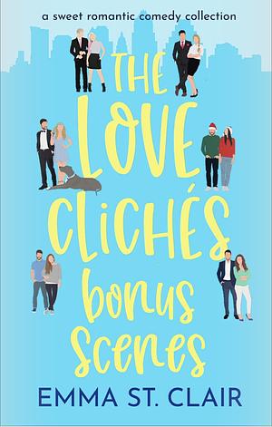 Love Cliches Bonus Scenes by Emma St. Clair