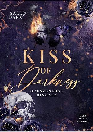 Kiss of Darkness - Grenzenlose Hingabe by Sally Dark