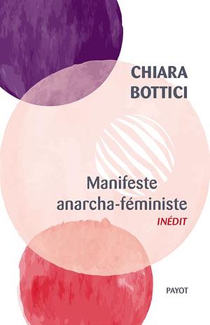 Manifeste anarcha-féministe by Chiara Bottici