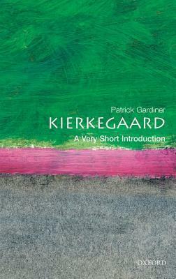 Kierkegaard: A Very Short Introduction by Patrick L. Gardiner
