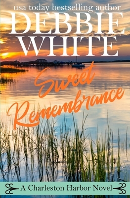 Sweet Remembrance by Debbie White