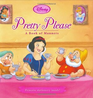 Disney Princess: Pretty Please: A Book of Manners by Kiki Thorpe