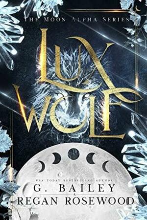 Lux Wolf by G. Bailey, Regan Rosewood
