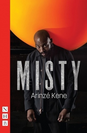 Misty by Arinzé Kene