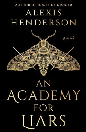 An Academy For Liars by Alexis Henderson