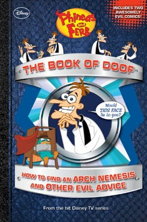 The Book of Doof: How to Find an Arch Nemesis and Other Evil Advice by Scott D. Peterson, The Walt Disney Company, Al Giuliani