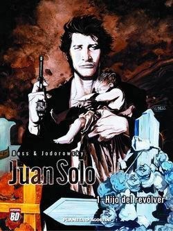Juan Solo, Vol. 1: Hijo del revolver by George Bess, Carolina Valdés, Alejandro Jodorowsky