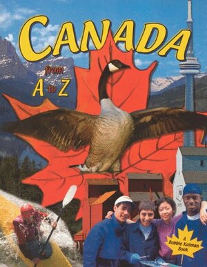 Canada from A to Z by Bobbie Kalman, Niki Walker