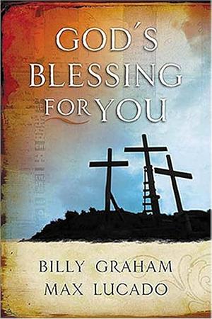 God's Blessing for You by Billy Graham, Max Lucado