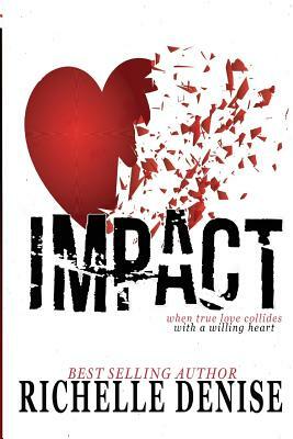 Impact by Richelle Denise