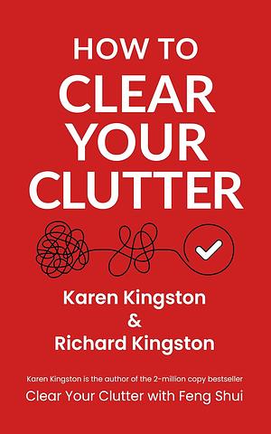 How to Clear Your Clutter by Karen Kingston