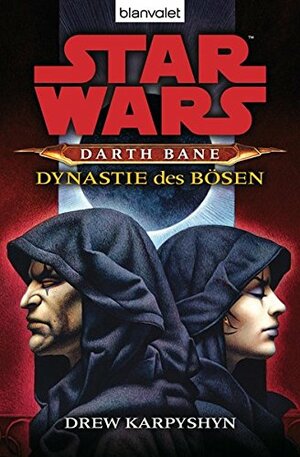 Star Wars - Dynastie des Bösen : Darth Bane by Drew Karpyshyn, Andreas Kasprzak