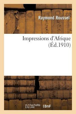 Impressions d'Afrique by Roussel-R